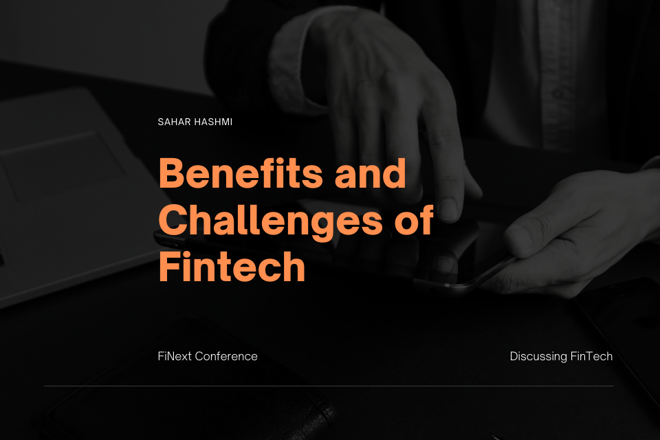 Fintech Benefits and Challenges - FiNext Conferences