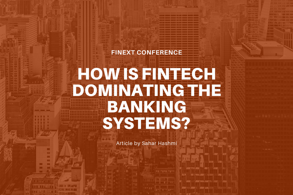 How is FinTech dominating the Banking Systems?