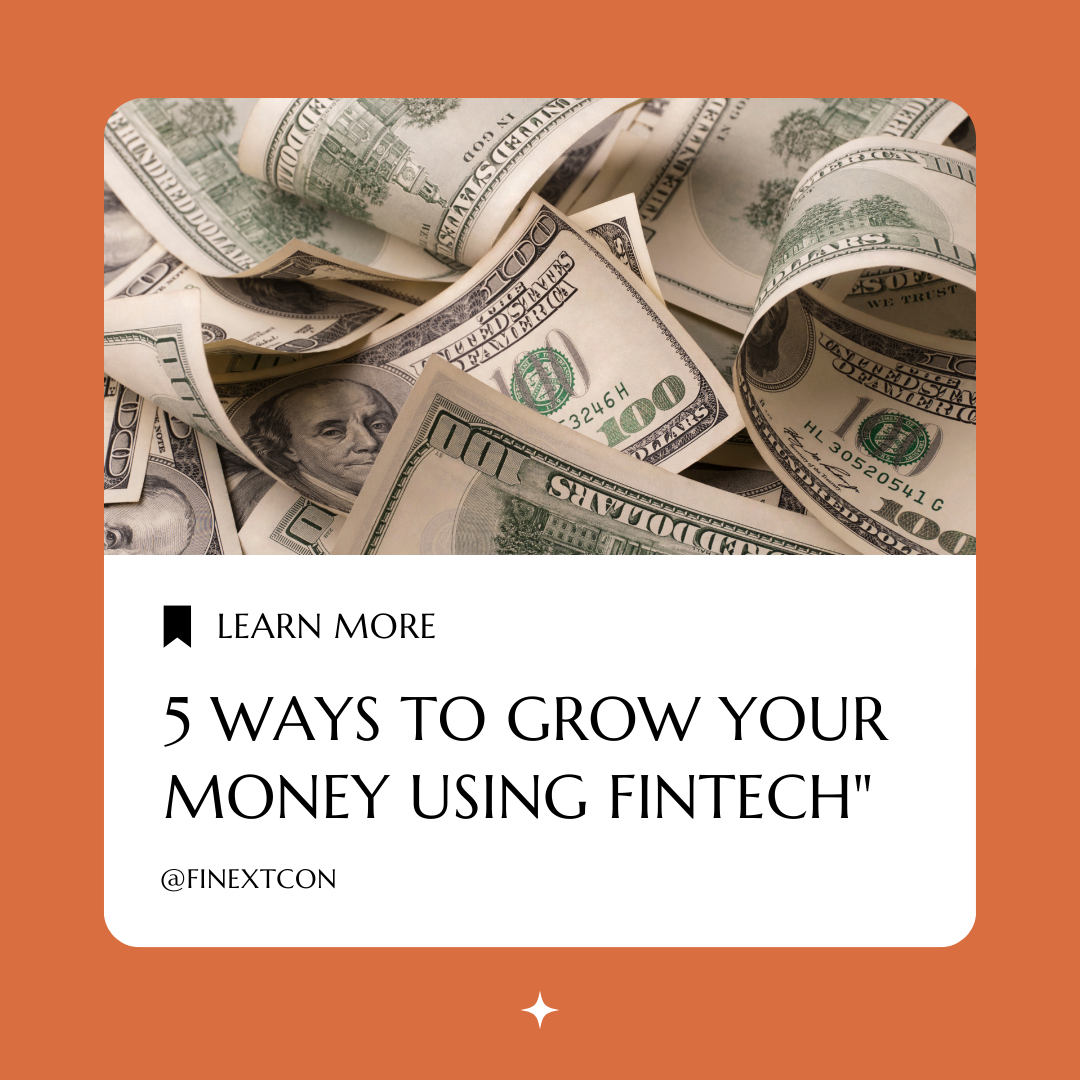 Fintech can boost your money in five ways