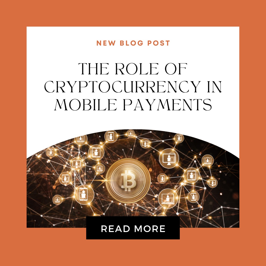 The Role of Cryptocurrency in Mobile Payments
