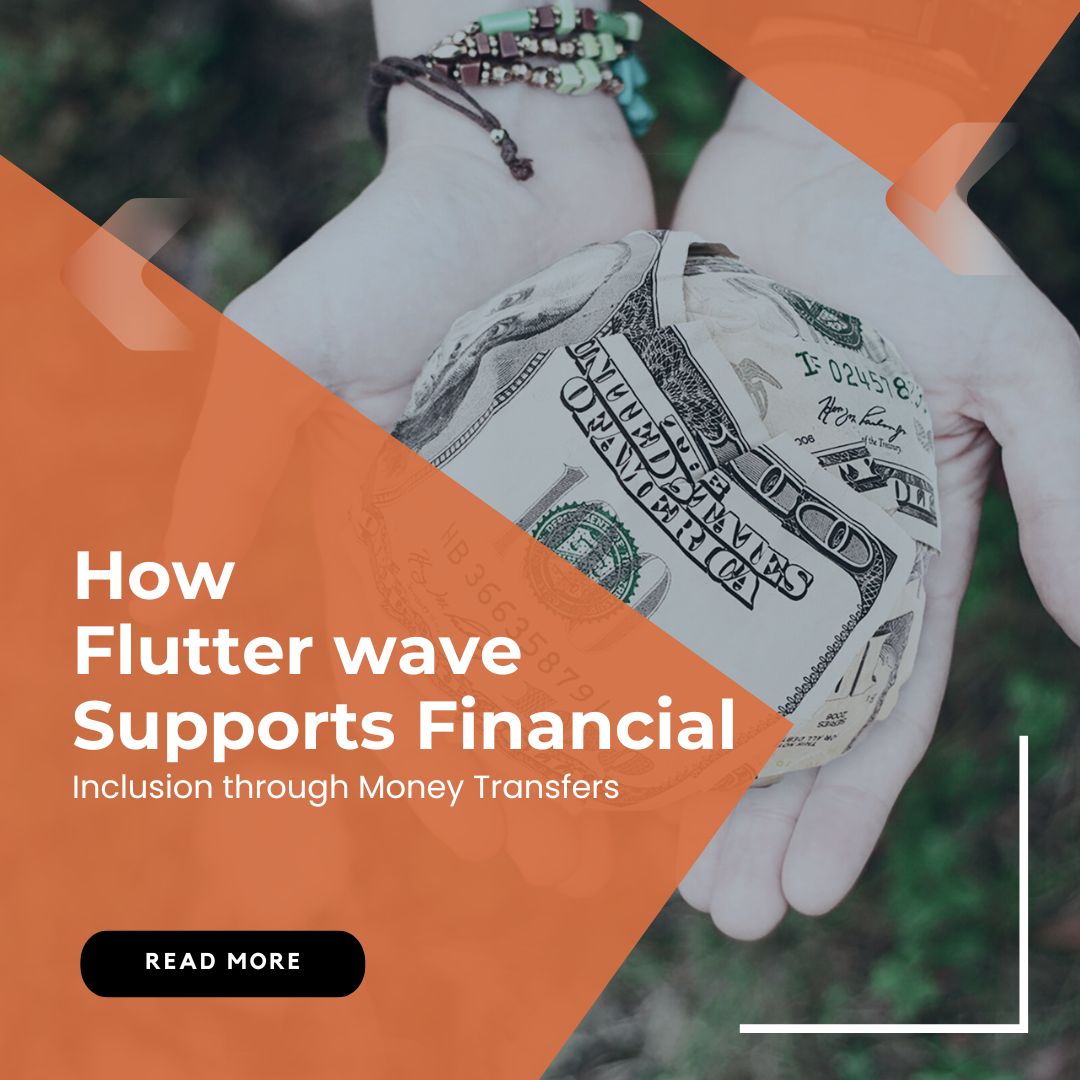 How Flutterwave Supports Financial Inclusion through Money Transfers