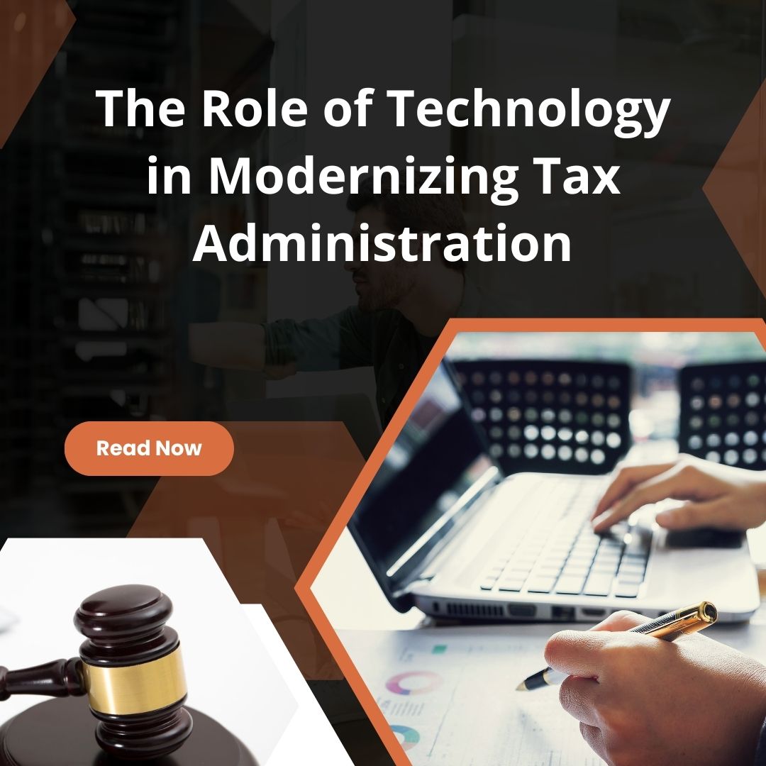 The Role of Technology in Modernizing Tax Administration