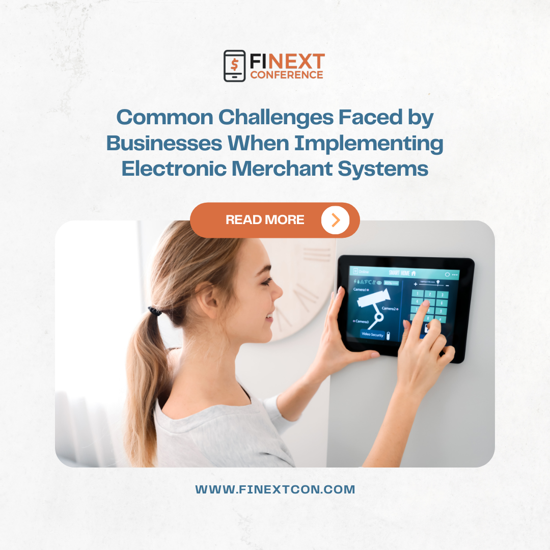 Common Challenges Faced by Businesses When Implementing Electronic Merchant Systems