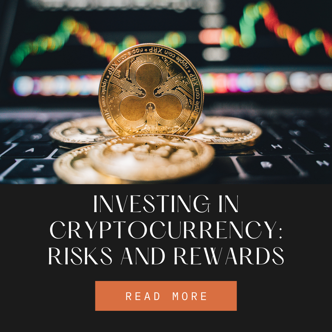 Investing in Cryptocurrency: Risks and Rewards