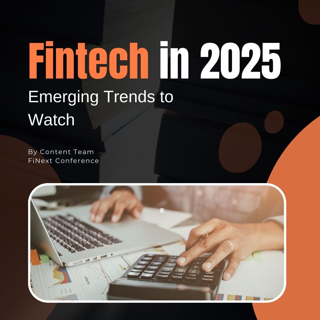 Fintech in 2025: Emerging Trends to Watch