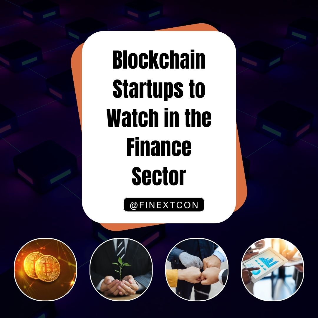 Blockchain Startups to Watch in the Finance Sector