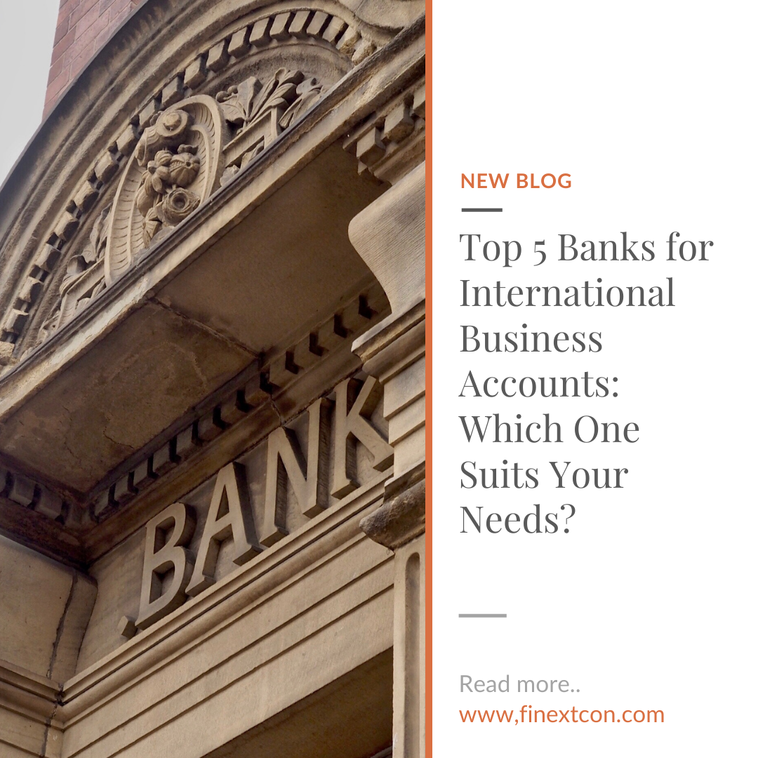 Top 5 Banks for International Business Accounts: Which One Suits Your Needs?