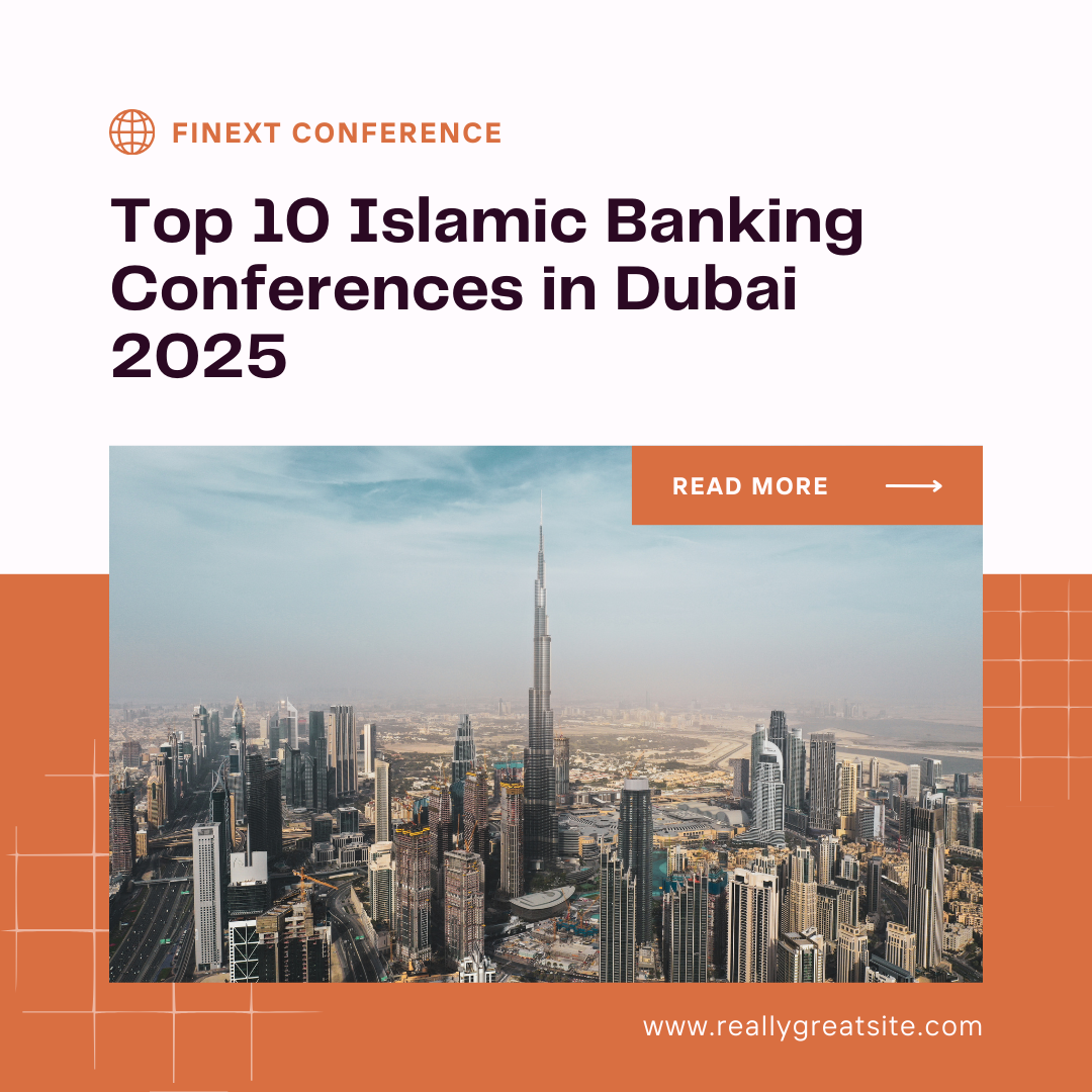 Top 10 Islamic Banking Conferences in Dubai 2025