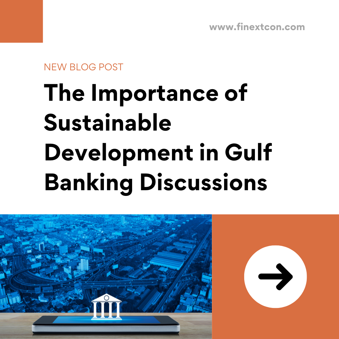 The Rising Trend: Sustainable Development in Gulf Banking Discussions