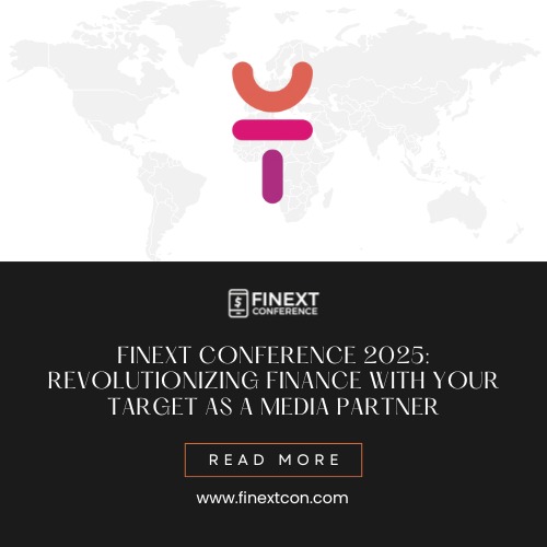 FiNext Conference 2025: Revolutionizing Finance with Your Target as a Media Partner