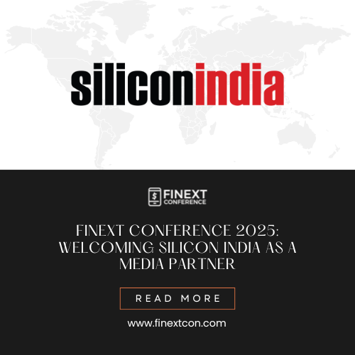 FiNext Conference 2025: Welcoming Silicon India as a Media Partner