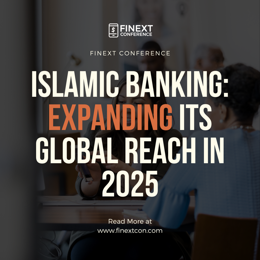 Islamic Banking: Expanding Its Global Reach in 2025