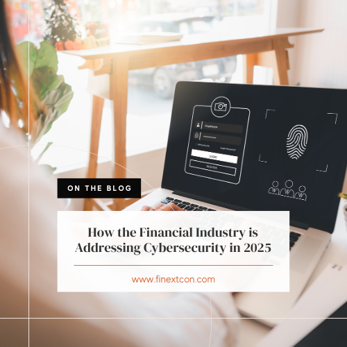 How the Financial Industry is Addressing Cybersecurity in 2025