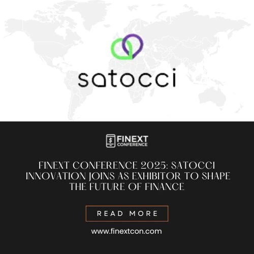 Finext Conference Welcomes Satocci as an Exhibitor: A New Era of Financial Innovation