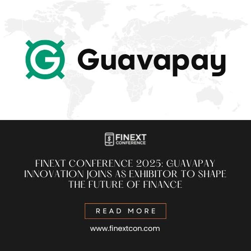 Guavapay Joins Finext Conference as an Exhibitor: A New Era in Fintech Innovation